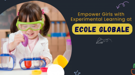 Empower Girls with Experimental Learning at Ecole Globale