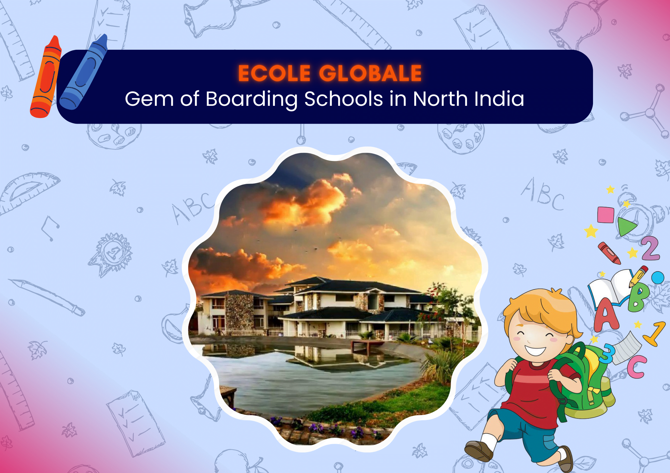 You are currently viewing Ecole Globale : Gem of Boarding Schools in North India