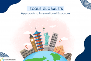 Ecole Globale’s Approach to International Exposure