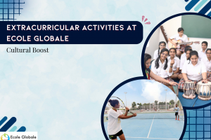 Extracurricular Activities at Ecole Globale : Cultural Boost