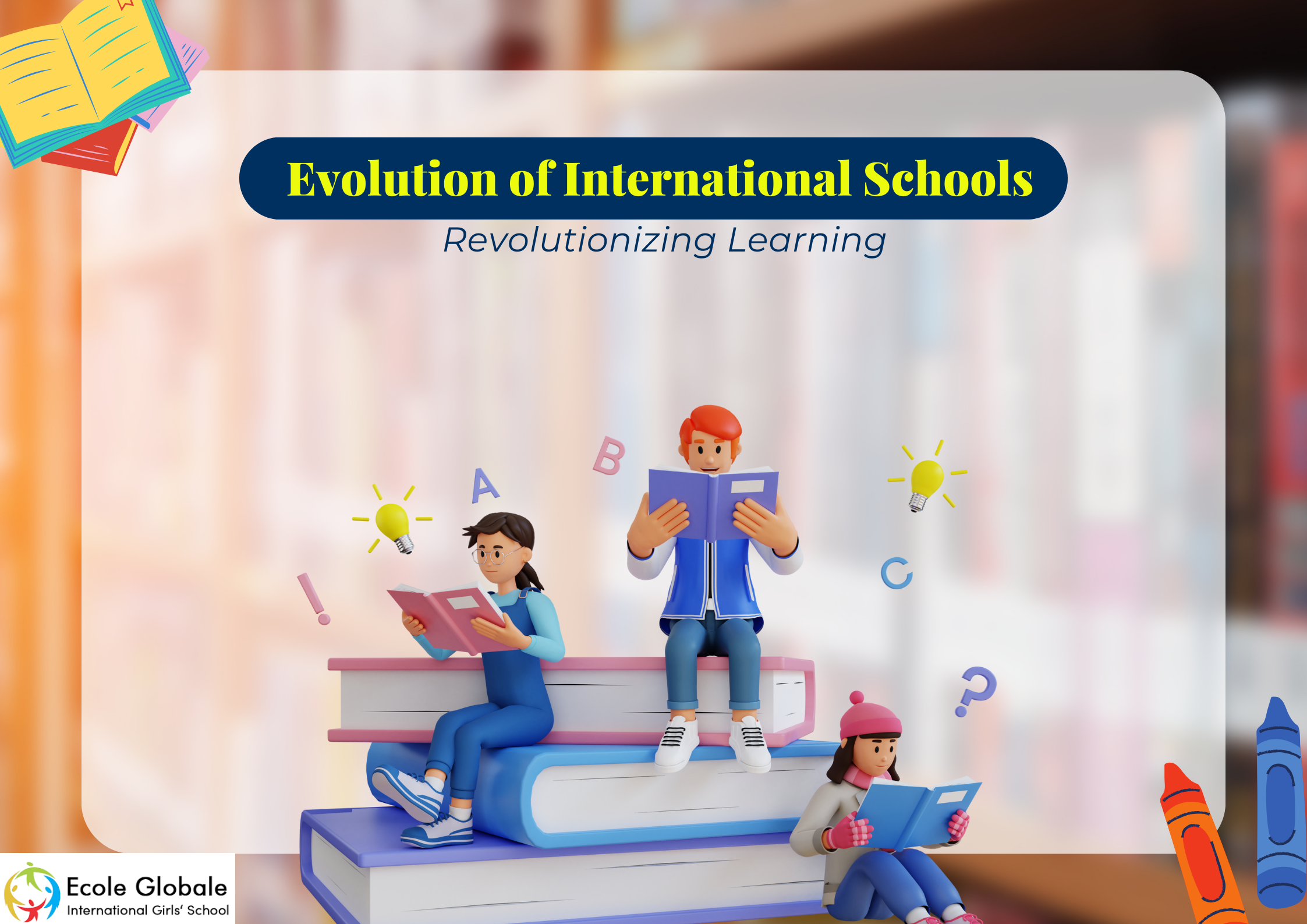 You are currently viewing Evolution of International Schools: Revolutionizing Learning