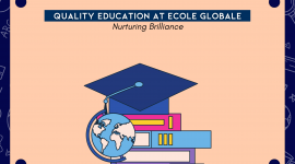 Quality Education at Ecole Globale | Nurturing Brilliance