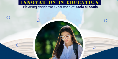 Innovation in Education: Elevating Academic Experience at Ecole Globale