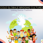 Ecole Globale Bridging Cultures: Uniting Diverse Traditions