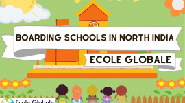 Comparing Top Boarding Schools in North India: What Sets Ecole Globale Apart?