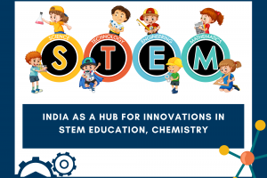India as a Hub for Innovations in STEM Education, Chemistry