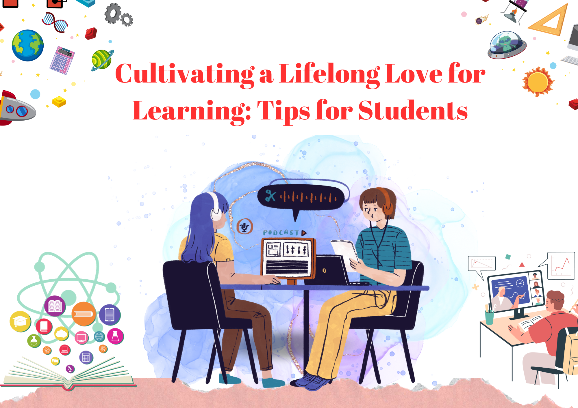 You are currently viewing Cultivating a Lifelong Love for Learning: Tips for Students