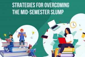 Sustaining Motivation: Strategies for Overcoming the Mid-Semester Slump