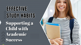 Effective Study Habits: Supporting Your Child’s Academic Success in Boarding School