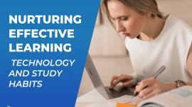 Technology and Study Habits: Nurturing Effective Learning in Boarding School