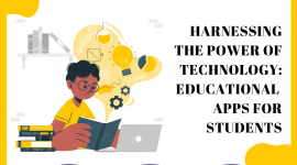 Harnessing the Power of Technology: Educational Apps for Students