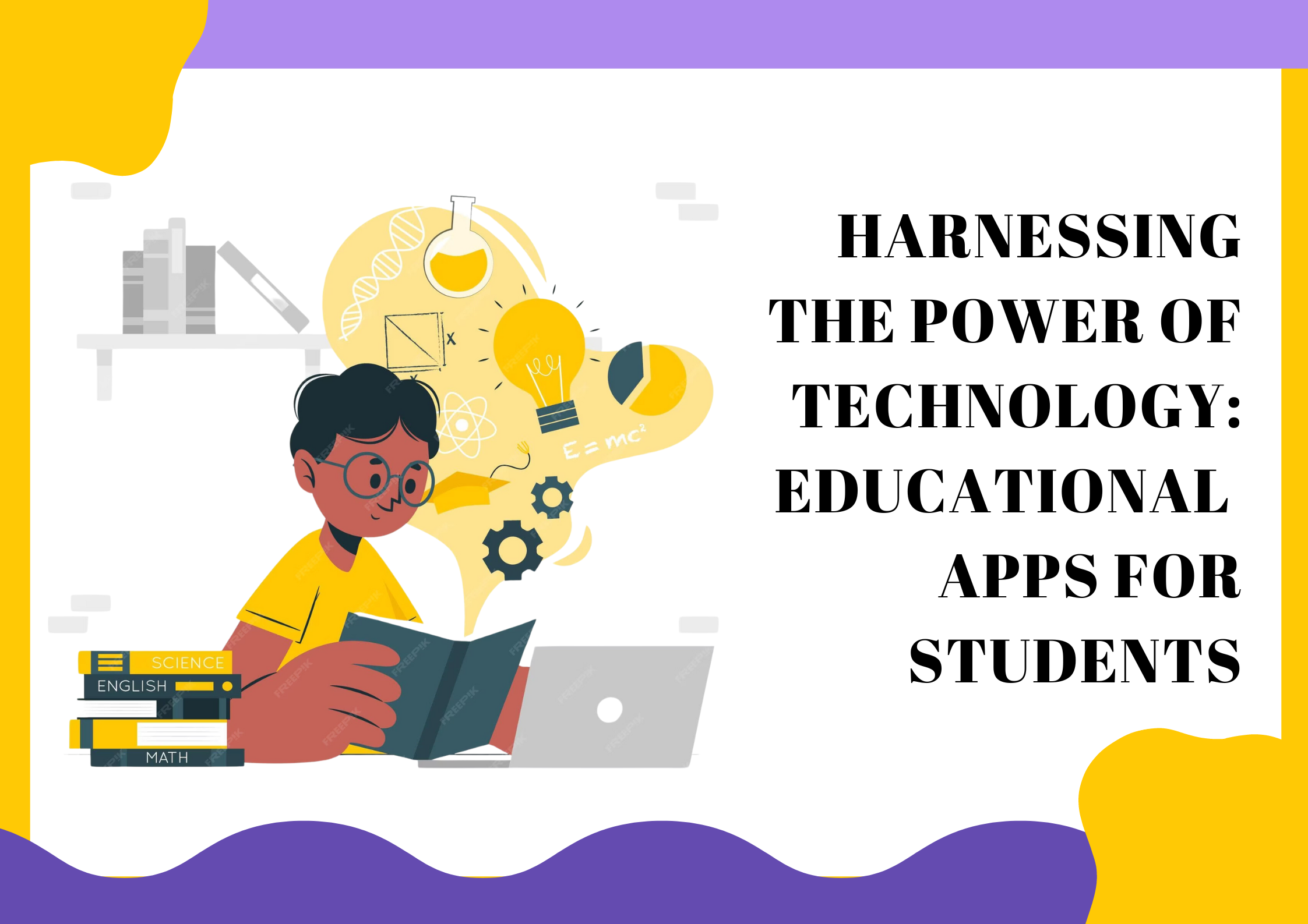 You are currently viewing Harnessing the Power of Technology: Educational Apps for Students