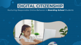 Digital Citizenship: Nurturing Responsible Online Behavior in Boarding School Students