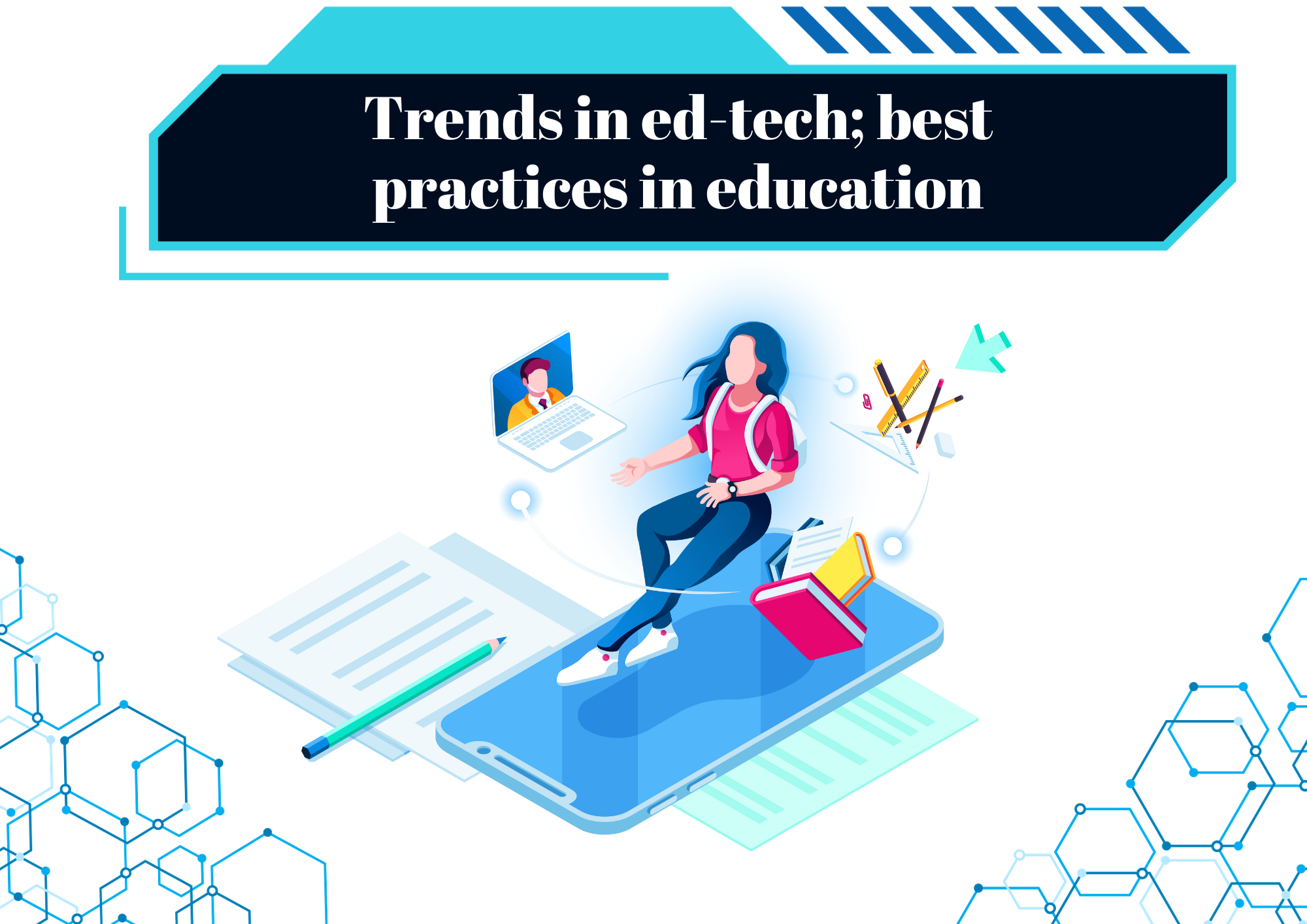 You are currently viewing Trends in ed-tech; best practices in education