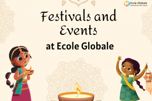 Celebrating Traditions: Festivals and Events at Ecole Globale