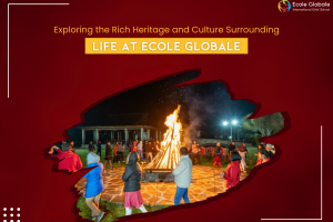 Exploring the Rich Heritage and Culture Surrounding Life at Ecole Globale