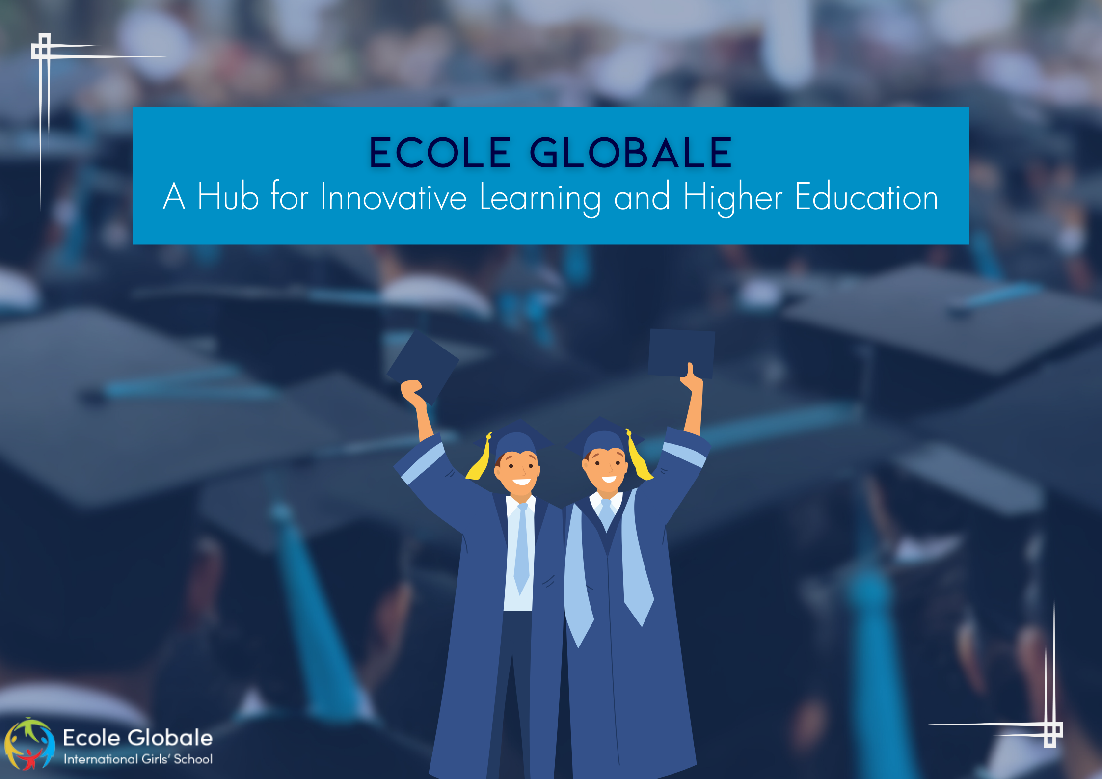 You are currently viewing Ecole Globale : A Hub for Innovative Learning and Higher Education