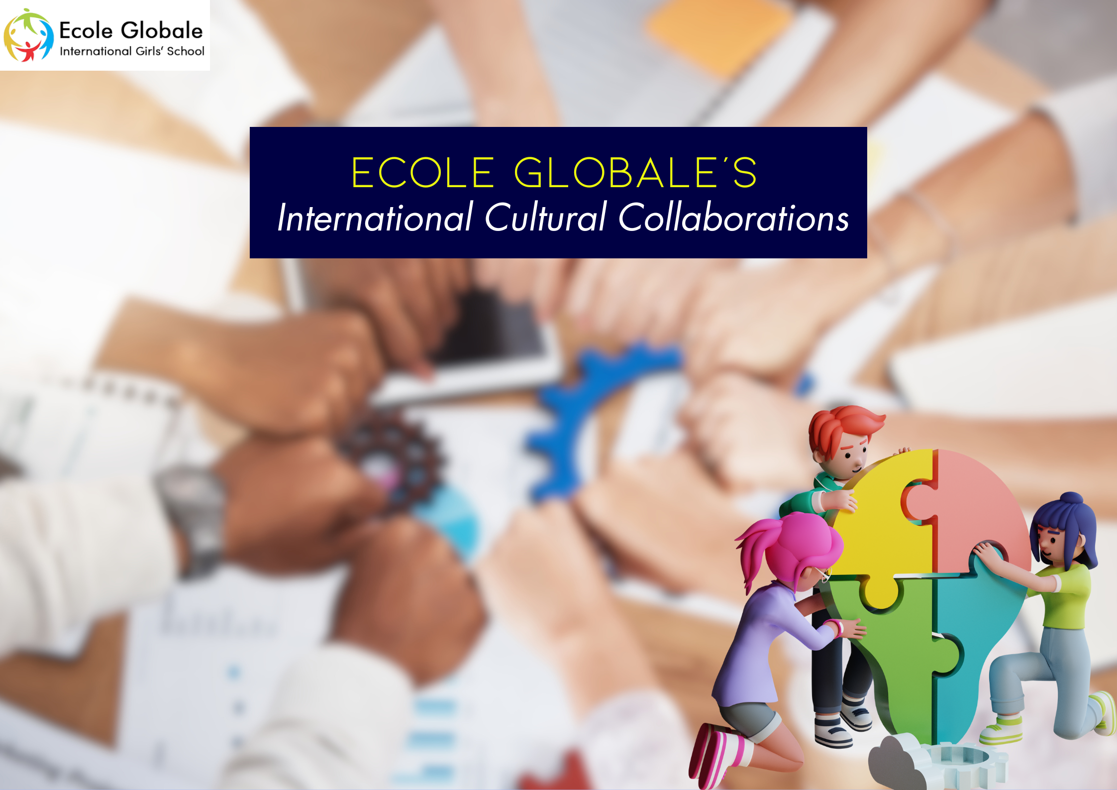 You are currently viewing Ecole Globale’s International Cultural Collaborations