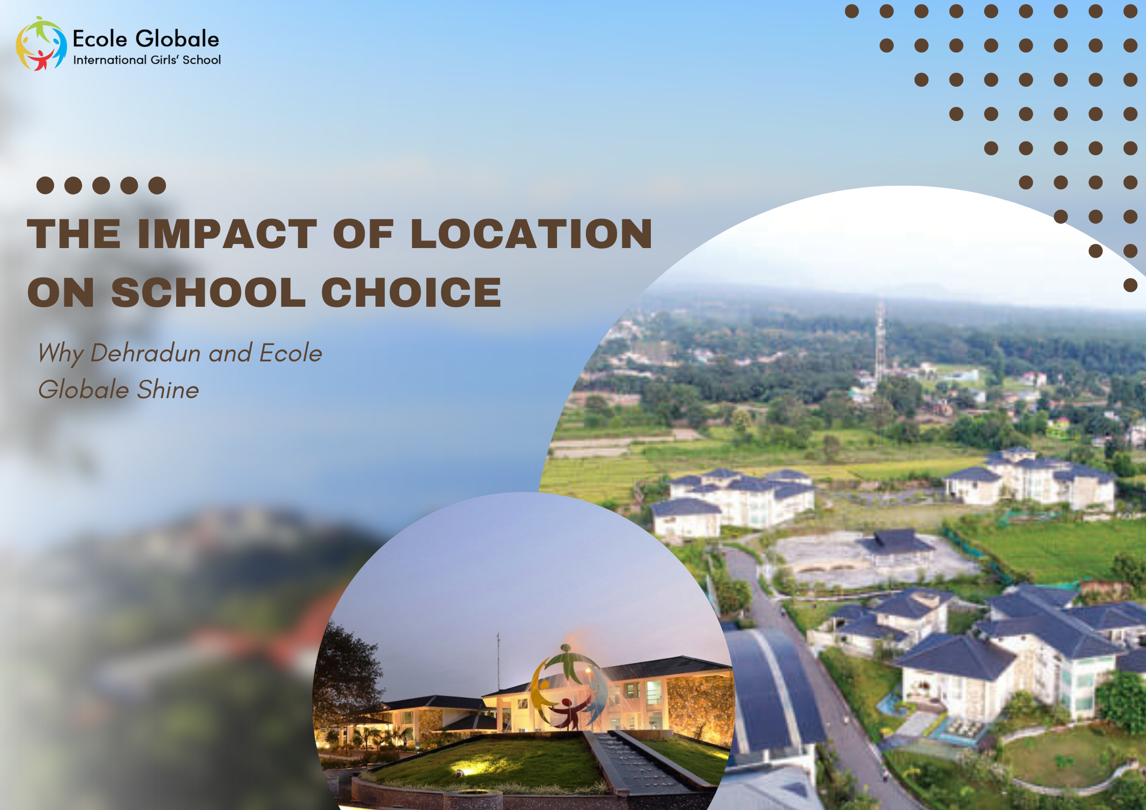 You are currently viewing The Impact of Location on School Choice: Why Dehradun and Ecole Globale Shine
