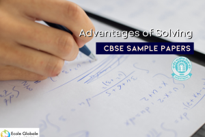 Advantages of Solving CBSE Sample Papers Before Exam to Score High Marks