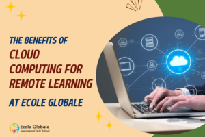 The Benefits of Cloud Computing for Remote Learning at Ecole Globale