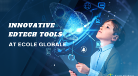 Embracing Innovation: Exploring Innovative EdTech Tools Transforming Education at Ecole Globale