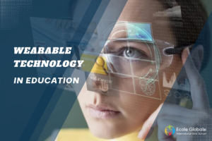 Wearable Technology in Education: The Next Frontier for Ecole Globale ?