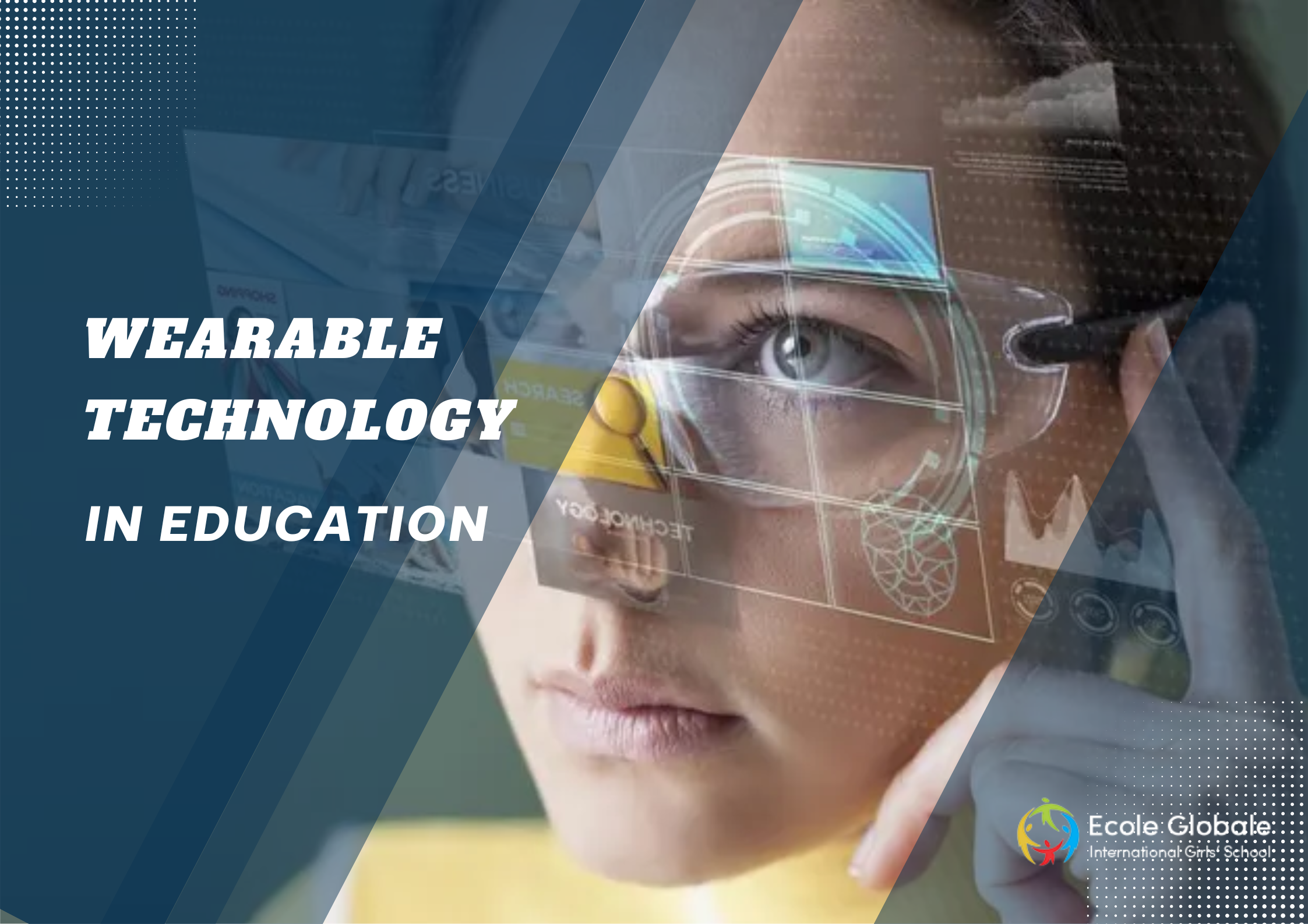 You are currently viewing Wearable Technology in Education: The Next Frontier for Ecole Globale ?