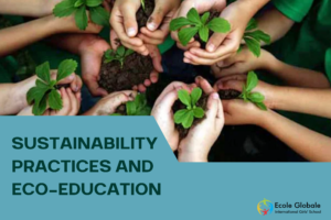 Green Futures: Sustainability Practices and Eco-Education at Ecole Globale