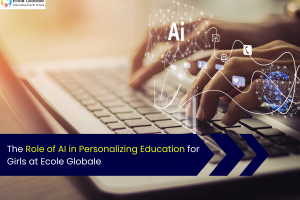 The Role of AI in Personalizing Education for Girls at Ecole Globale