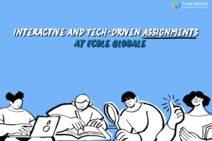 Interactive and Tech-Driven Assignments at Ecole Globale