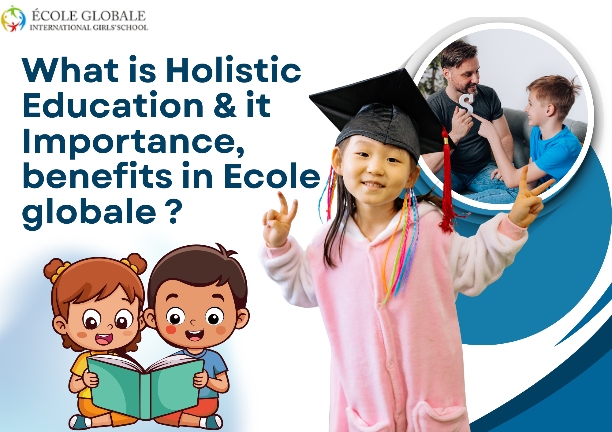You are currently viewing What is Holistic Education & it Importance, benefits in Ecole globale ?