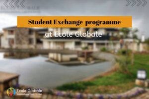 Student Exchange  programme at Ecole Globale