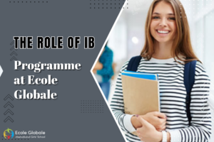 Integrating Global Perspectives: The Role of International Baccalaureate at Ecole Globale