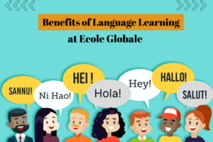 Cultural Immersion: The Benefits of Language Learning at Ecole Globale