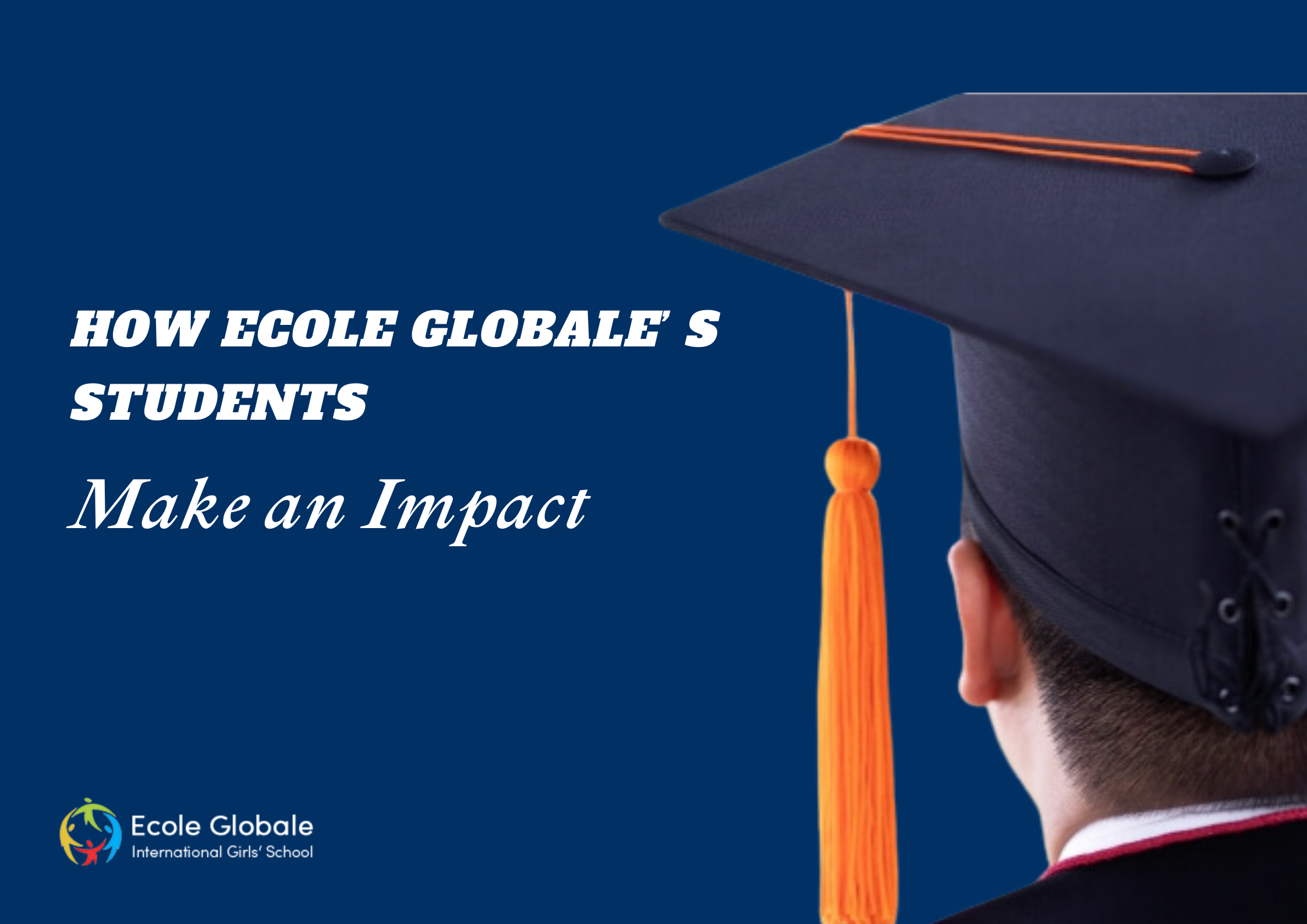 You are currently viewing From Ecole Globale to the World Stage: How Our Students Make an Impact
