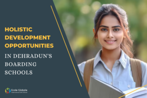 Holistic Development Opportunities in Dehradun’s Boarding Schools