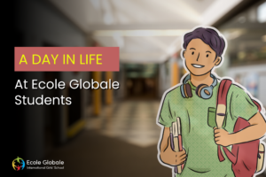 A Day in the Life at Ecole Globale: Stories from Our Global Classroom