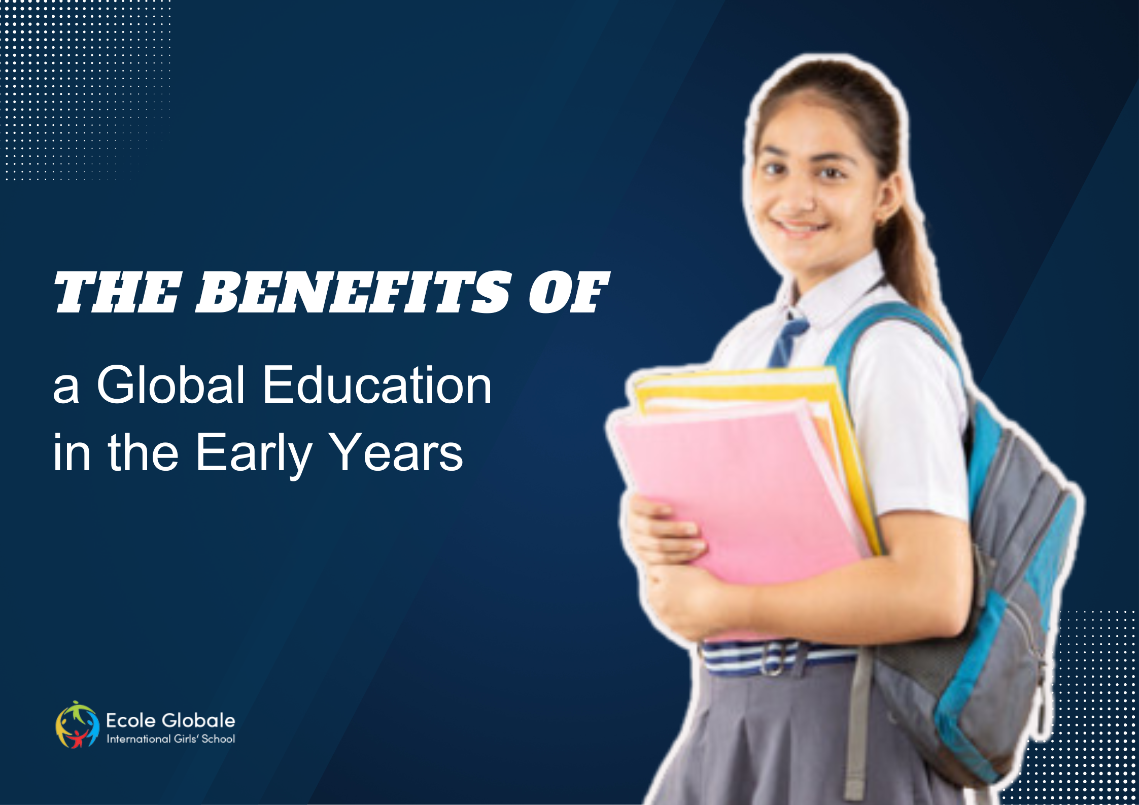 You are currently viewing The Benefits of a Global Education in the Early Years at Ecole Globale