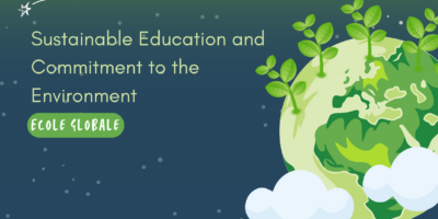 Sustainable Education and Commitment to the Environment at Ecole Globale