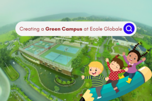 Creating a Green Campus at Ecole Globale