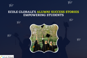 Ecole Globale’s Alumni Success Stories Empowering Students