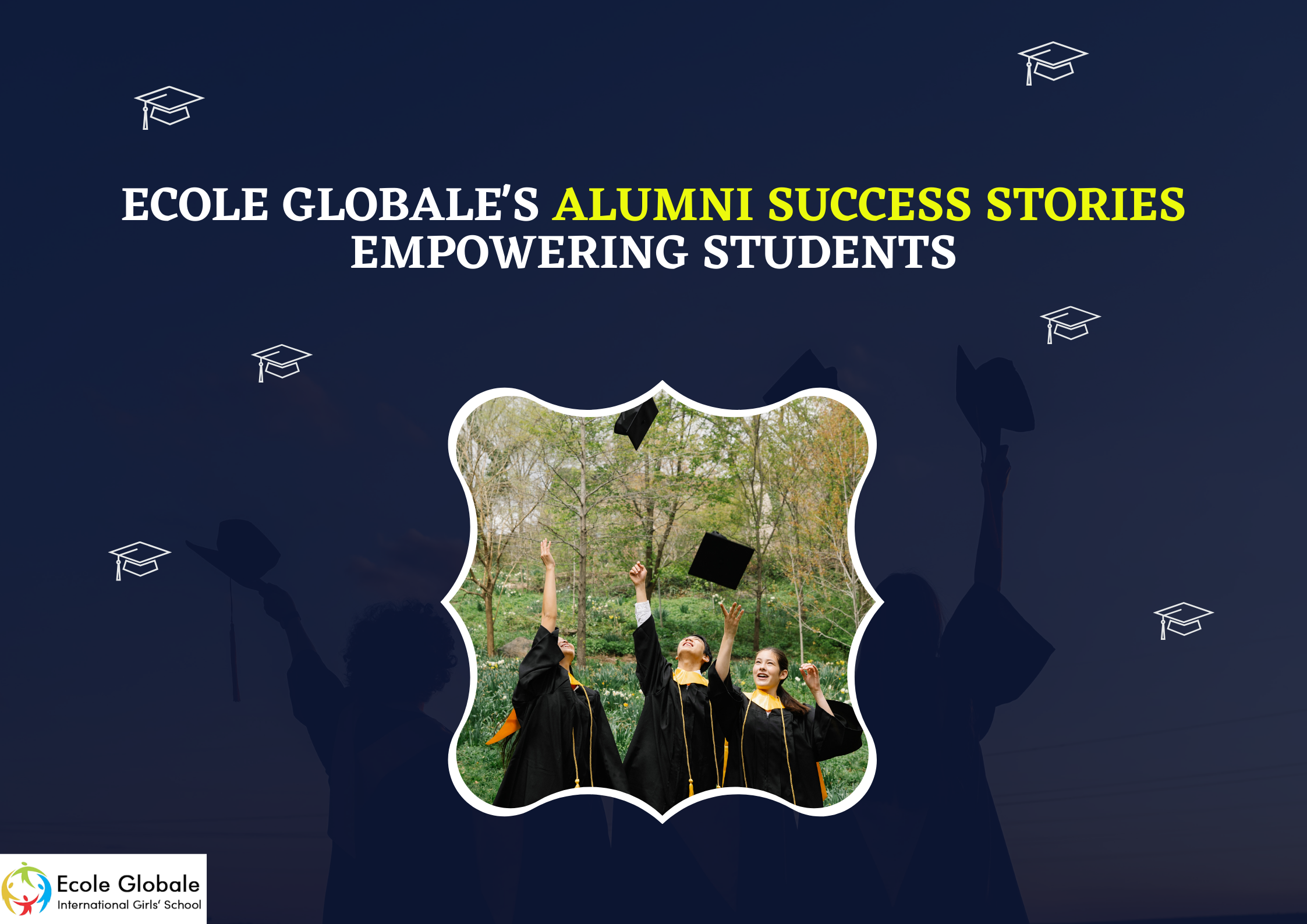 You are currently viewing Ecole Globale’s Alumni Success Stories Empowering Students