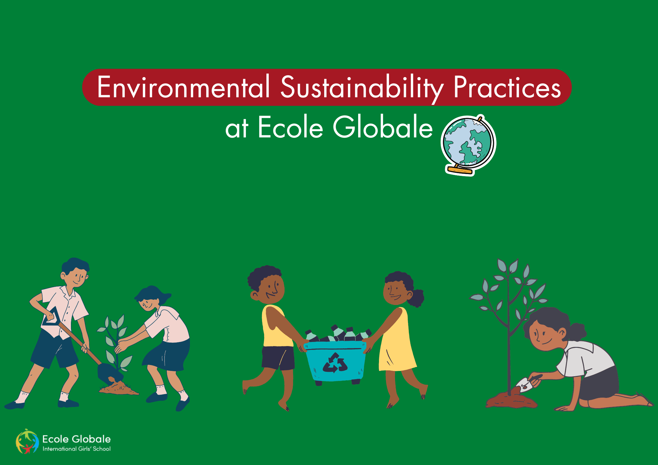 You are currently viewing Environmental Sustainability Practices at Ecole Globale