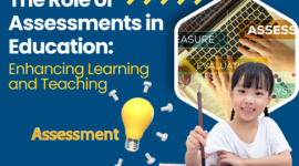 The Role of Assessments in Education: Enhancing Learning and Teaching
