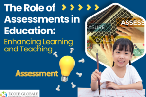The Role of Assessments in Education: Enhancing Learning and Teaching