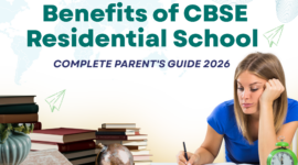 Benefits of CBSE Residential School | Complete Parent’s Guide 2026