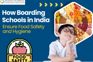 How Boarding Schools in India Ensure Food Safety and Hygiene