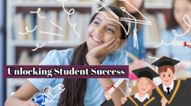 Unlocking Student Success: Strategies for Academic Excellence and Personal Growth