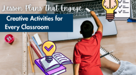 Lesson Plans That Engage: Creative Activities for Every Classroom